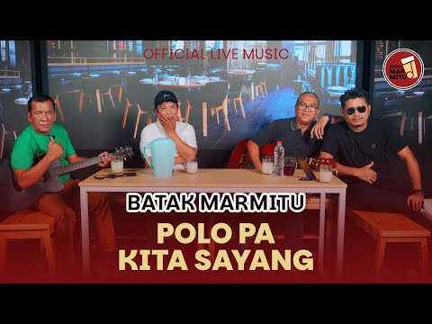 Polo Pa Kita Sayang I Cipt Wallem Punusingon I Cover : Batak Marmitu