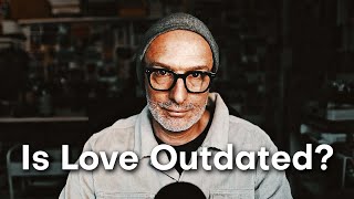 🟠 Why Love Feels Impossible Today