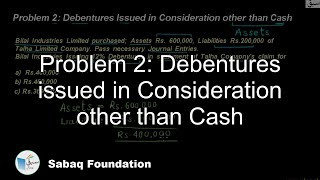 Problem 2: Debentures issued in Consideration other than Cash