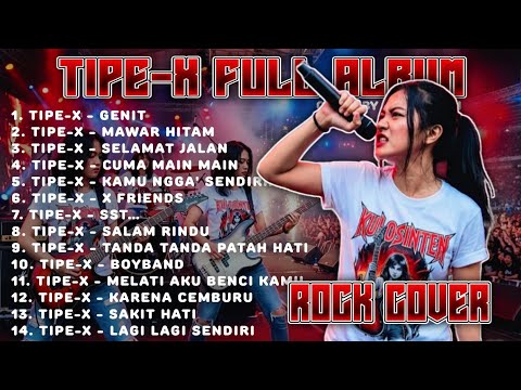 TIPE-X FULL ALBUM ROCK COVER | Lagu yang Pernah Mengisi Hari Hari Kita