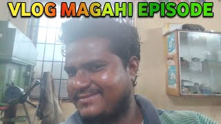 #Vlog Magahi Episode|| Raj Bhai Mjh