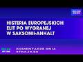 Komentarze dnia Strajku Histeria europejskich elit po wygranej w Saksonii-Anhalt