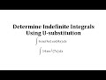 Indefinite Integrals and U-Substitution