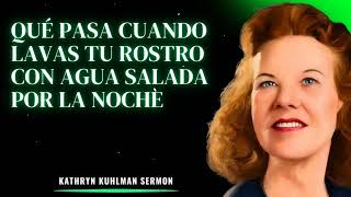 QUÉ PASA CUANDO LAVAS TU ROSTRO CON AGUA SALADA POR LA NOCHE- SEGÚN LA BIBLIA - Kathryn Kuhlman