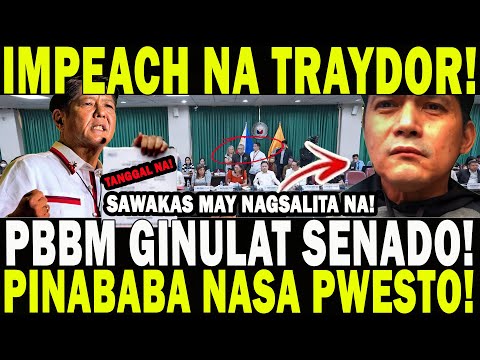 PINABABA NASA PWESTO! PBBM GINULAT SENADO! IMPEACH NA TRAYDOR! SAWAKAS MAY NAGSALITA NA! TANGGAL NA!