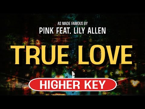 True Love (Karaoke Higher Key) – Pink feat. Lily Allen