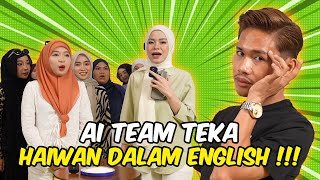 AI TEAM TEKA HAIWAN DALAM ENGLISH VERSI ALPHABET !!! DAUS BATJO ADA IJAZAH DALAM BAHASA INGGERIS...