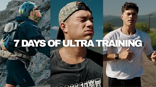7 DAYS OF ULTRAMARATHON TRAINING | Full Week Breakdown