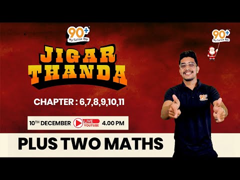 90+ JIGAR THANDA |CHAPTER : 6,7,8,9,10,11| PLUS TWO MATHS | DEVADATHAN SIR