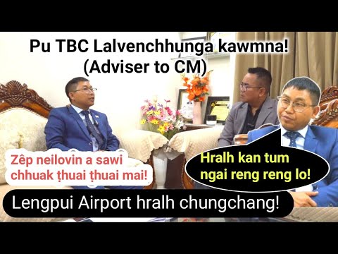 PuTBC Lalvenchhunga kawmna | Lengpui Airport hralh leh hralh loh chungchang | Zêp a nei lo hle!