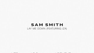 Sam Smith - Lay Me Down (feat. IZA)