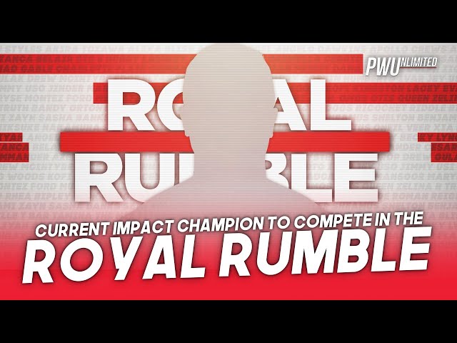 Current IMPACT Champion To Compete In The Royal Rumble