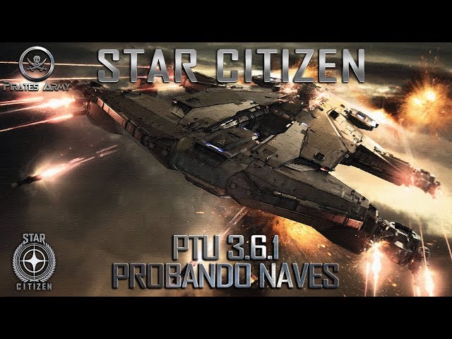 Star Citizen Español - Probando Naves y Modo de Vuelo - PTU 3.6.1