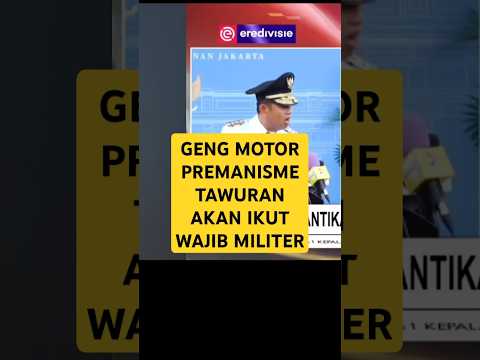 GENG MOTOR PREMANISME TAWURAN AKAN IKUT WAJIB MILITER