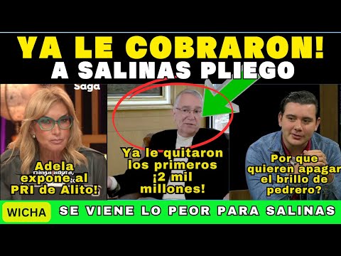 YA LE COBRARON A SALINAS PLIEGO LOS PRIMEROS 2 MIL MILLONES!