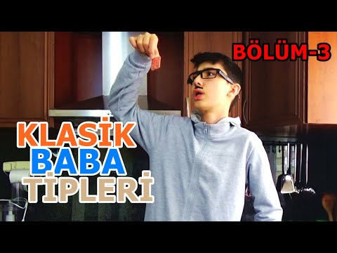 KLASİK BABA TİPLERİ | BÖLÜM-3