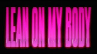 Lil Nas X - LEAN ON MY BODY (Lyric Video)
