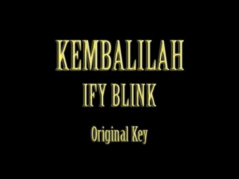 Ify Blink – Kembalilah (Original Key) Piano Karaoke