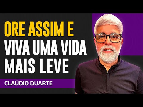 Cláudio Duarte - UMA ORAÇÃO QUE ALIVIA A ALMA