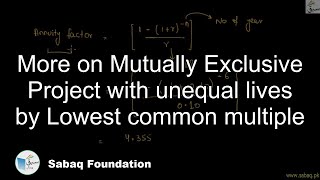 More on Mutually Exclusive Project with unequal lives by Lowest common multiple