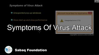 Symptoms of Virus Attack
