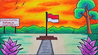 Gambar Pemandangan | Menggambar Pemandangan Dengan Tema Kemerdekaan Republik Indonesia