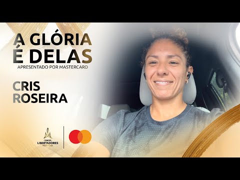 A GLÓRIA É DELAS | CRIS ROSEIRA