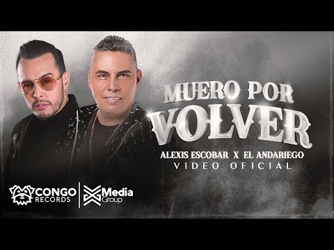 Muero por Volver -  Alexis Escobar, El Andariego (Video Oficial)