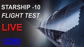 Starship Flight 10 LIVE: SpaceX’s Boldest Test with Payload Deployment & Reentry Trials