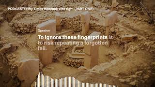 Fifty Times Hancock Was RIGHT! (PART ONE) Ancient Civilizations Podcast 001 on Lost Civilizations