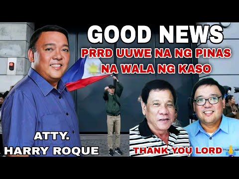 Atty Harry Roque | "Good News" UUWE NA ANG ATING FORMER PRESIDENT DUTERTE SA PINAS NA WALA NG KASO 😍