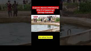 Gujarat's Mystery Well Water Moving - Geology Explained