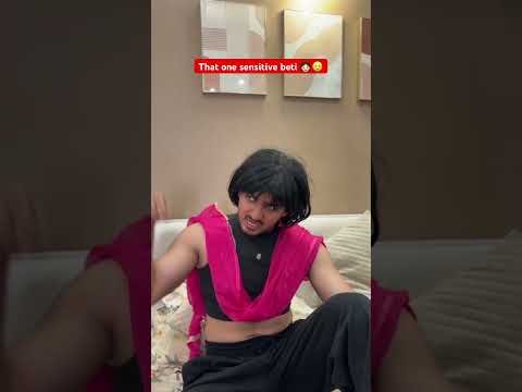 That one sensitive beti๐ง๐ป๐ฅฒ | Hassu