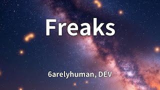 6arelyhuman, DEV - Freaks (Lyrics)