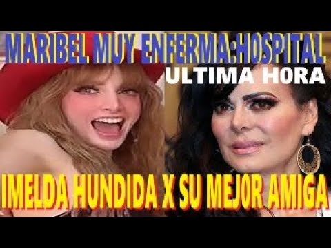 MARIBEL GUARDIA  grave IMELDA GARZA acabada x SU GRAN AMIGA