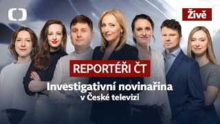 🔴 ŽIVĚ: Debata s týmem pořadu Reportéři ČT