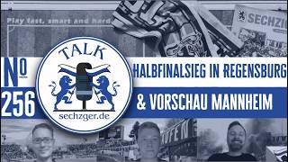 sechzger.de Talk 256: Halbfinalsieg gegen Jahn Regensburg & Vorschau TSV 1860 - Waldhof Mannheim