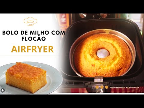 BOLO FOFO  DE FLOCÃO DE MILHO  NA AIRFRYER CASQUINHA CROCANTE