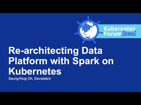 Re-architecting Data Platform with Spark on Kubernetes