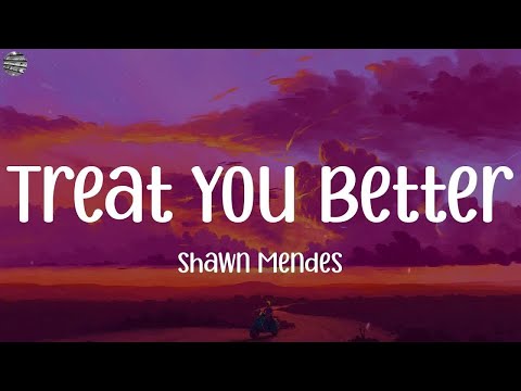 Treat You Better - Shawn Mendes (Lyrics) || Justin Bieber, spring gang, Coldplay,..(Mix Lyrics)