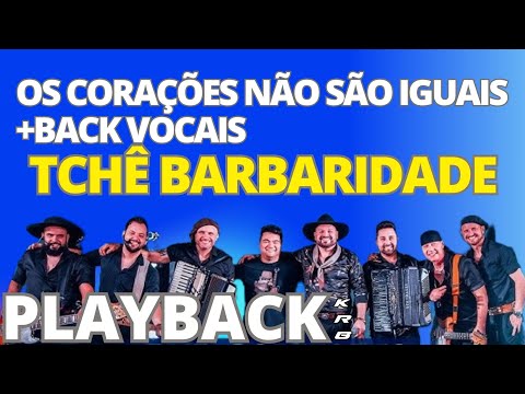 Os Corações Não São Iguais + back vocais – Tchê Barbaridade – PLAYBACK KARAOKE DEMONSTRAÇÃO