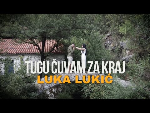 LUKA LUKIĆ - TUGU ČUVAM ZA KRAJ (OFFICIAL VIDEO)