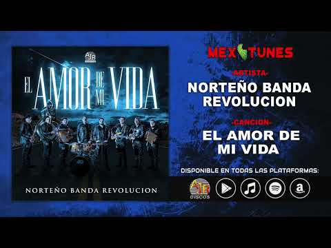 Norteño Banda Revolucion - El Amor de Mi Vida (Audio Oficial)