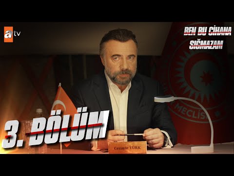 Ben Bu Cihana Sığmazam 3. Bölüm