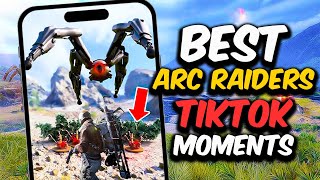 ARC Raiders WTF & Funny Moments! TIkTok Ep #1
