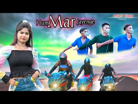 Hum mar jayenge | New nagpuri sadri dance video 2021 | Anjali Tigga | Vinay Kumar | Prity barla