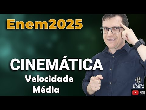 VELOCIDADE MÉDIA E MOVIMENTO UNIFORME | ENEM 2025 | Professor Boaro