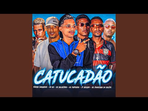 Catucadão (feat. JP Bekado, Joãozinho do Recife & MC Fantaxma)