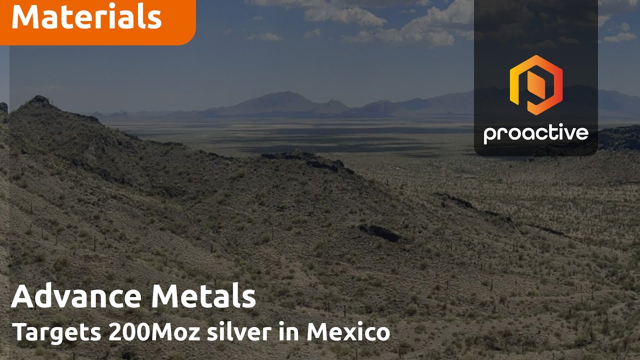 Advance Metals targets 200Moz silver in Mexico (Video) - Advance Metals ...