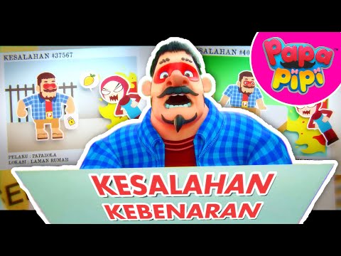 Kebenaran Buat Kesalahan?! | KOMPILASI PAPA PIPI